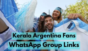 Argentina Fans Kerala WhatsApp Group Links