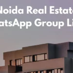 Noida Real Estate WhatsApp Group Links