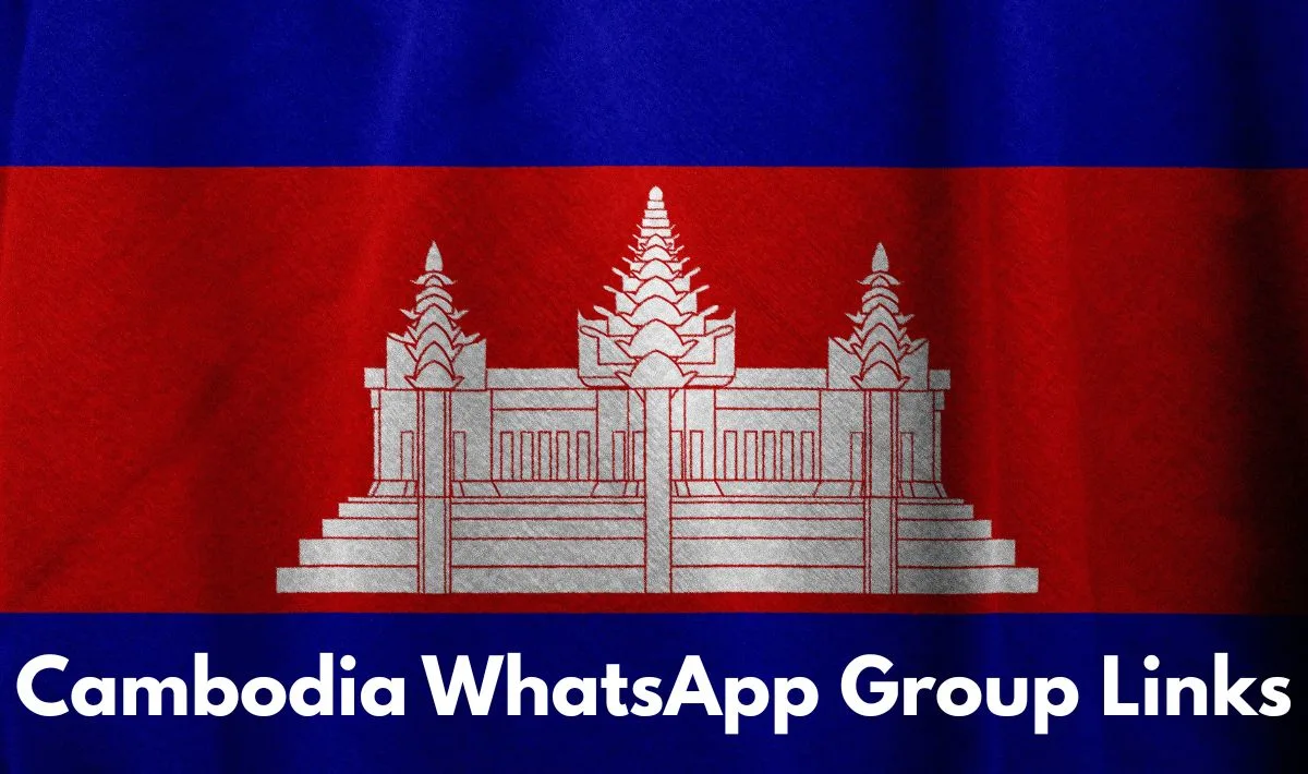 Cambodia WhatsApp Group Links