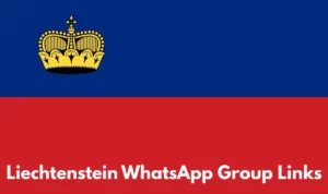 Liechtenstein WhatsApp Group Links