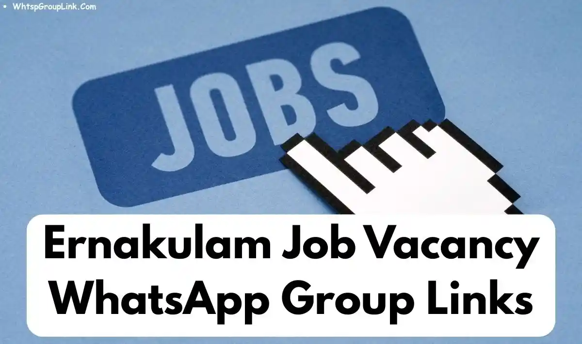 Ernakulam Job Vacancy WhatsApp Group Link