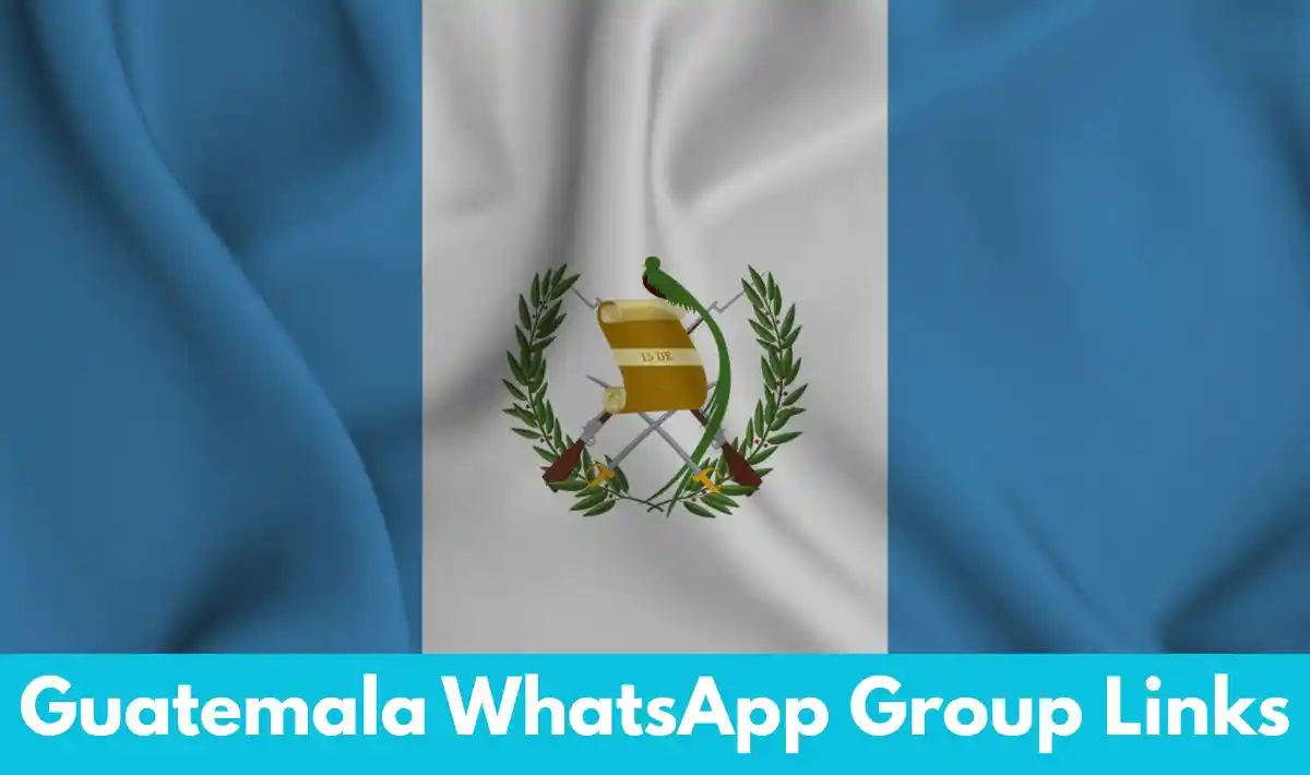 Guatemala WhatsApp Group Links