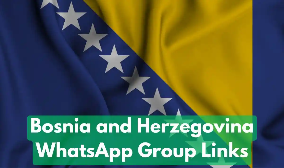 Bosnia and Herzegovina WhatsApp Group Links