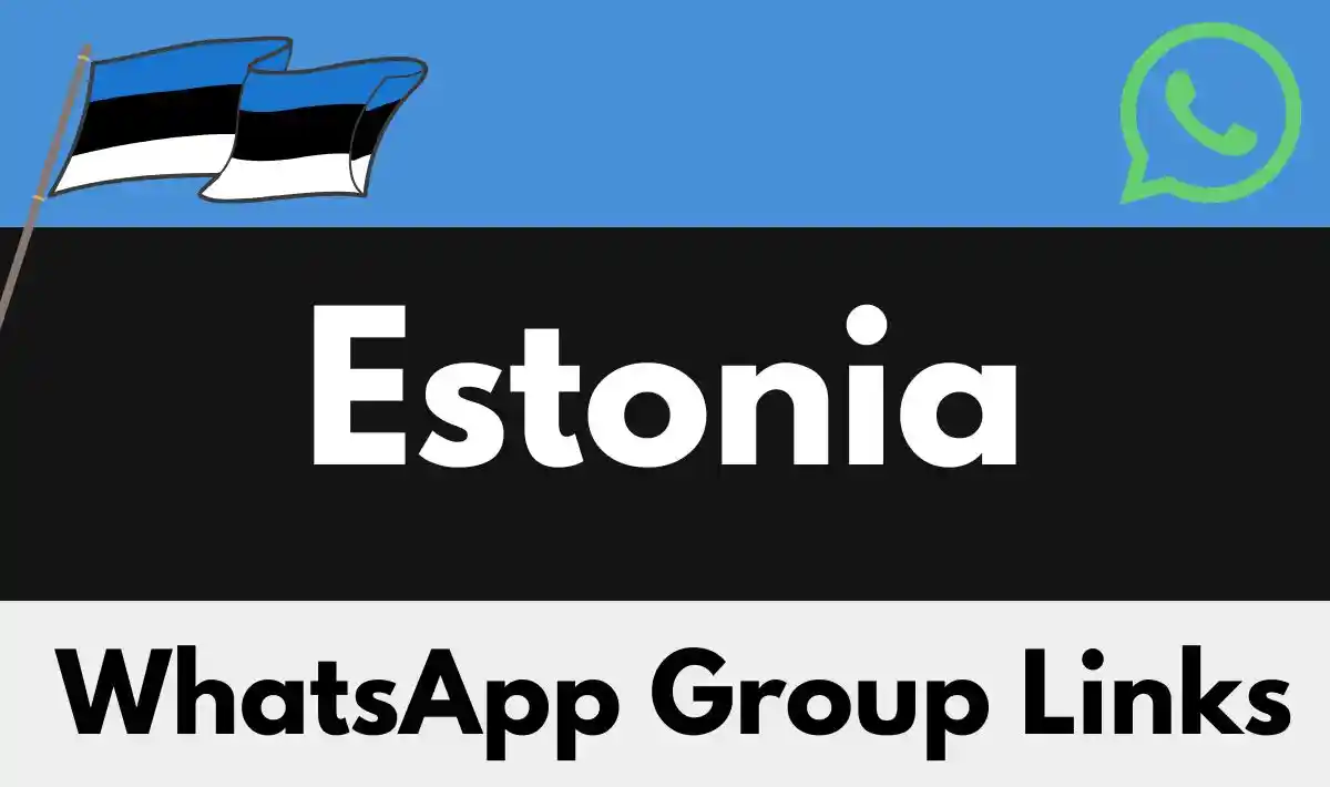 Estonia WhatsApp Group Links