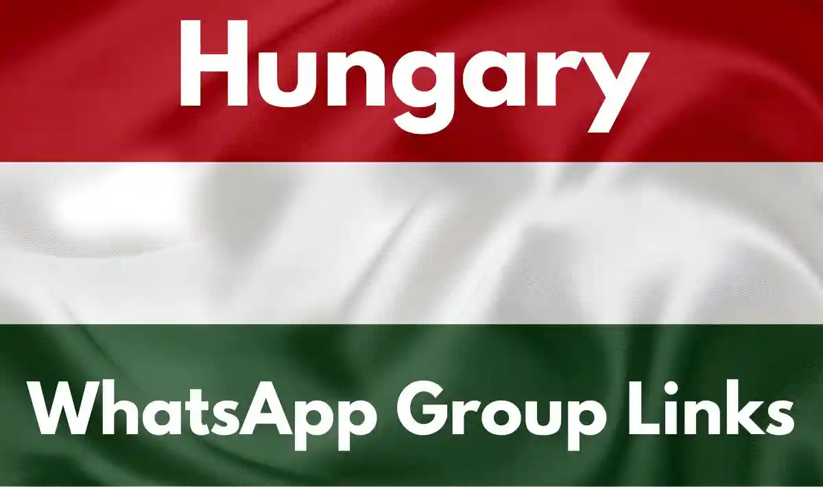 Hungary WhatsApp Group Links
