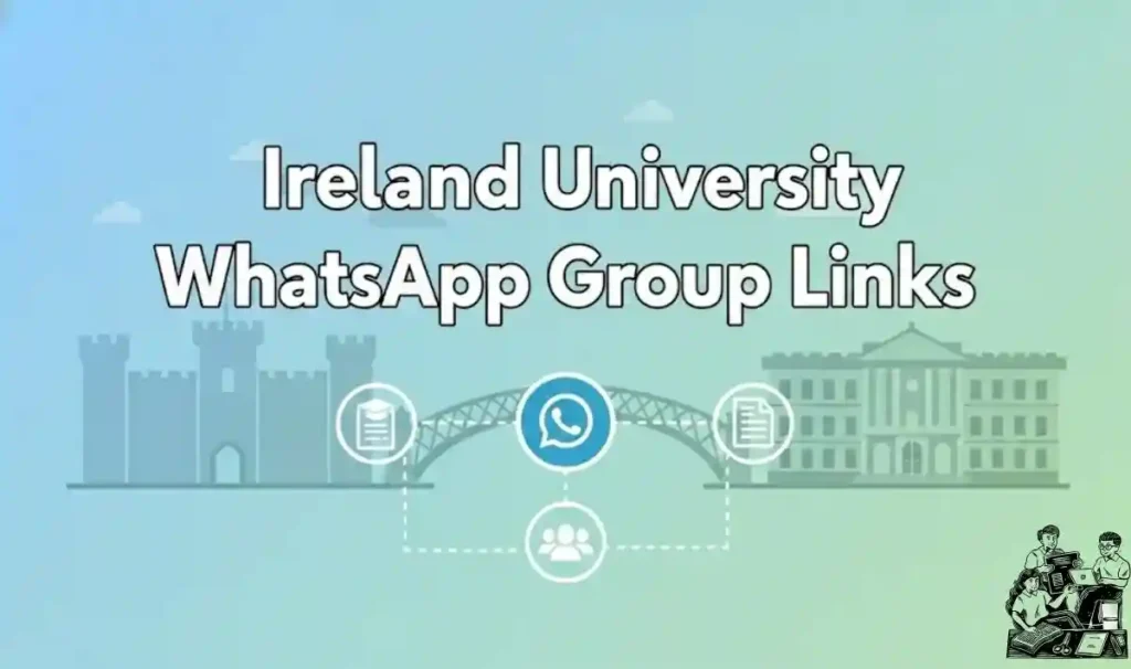 Ireland University Student WhatsApp Group Link