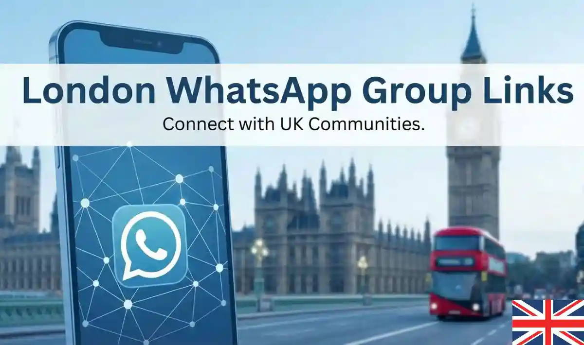 London WhatsApp Group Links