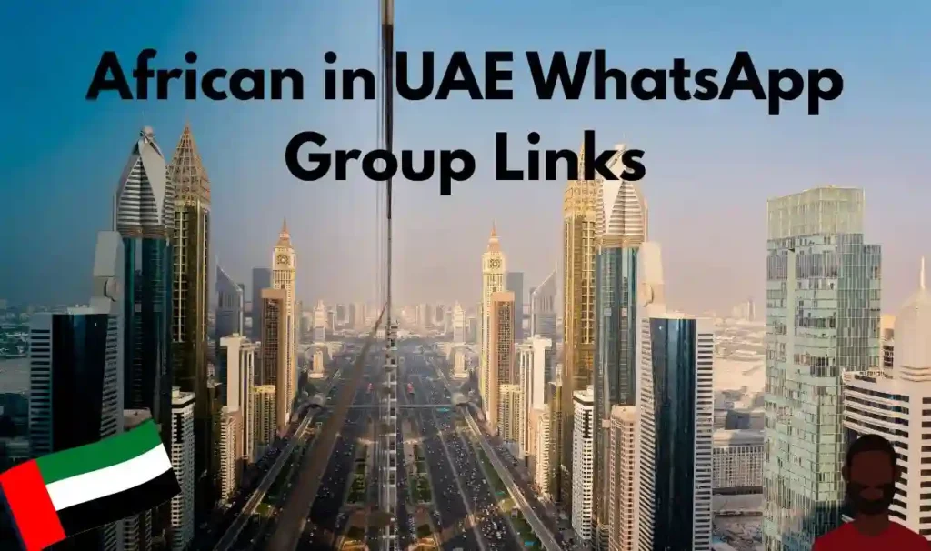 African in UAE WhatsApp Group Link